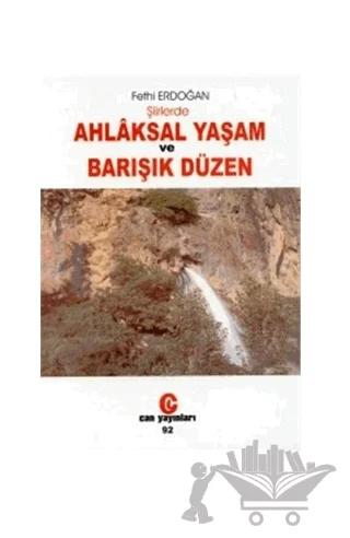 Şiirlerde Ahlaksal Yaşam ve Barışık Düzen