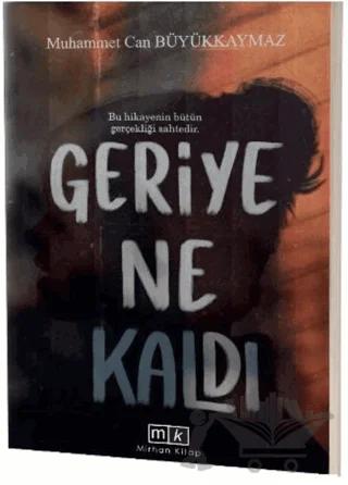 Geriye Ne Kaldı - Bu Hikayenin Bütün Gerçekliği Sahtedir