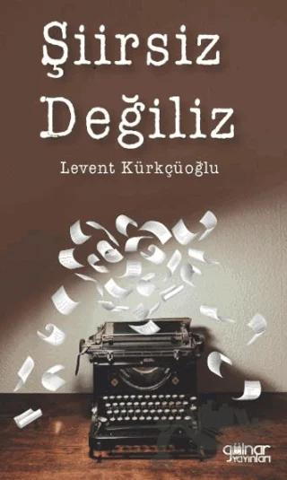 Şiirsiz Değiliz