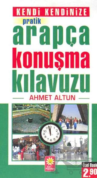 Kendi Kendinize Pratik Arapça Konuşma Kılavuzu