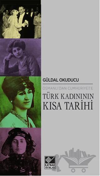Osmanlı’dan Cumhuriyet’e Türk Kadınının Kısa Tarihi