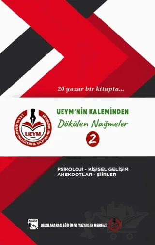 UEYM'nin Kaleminden Dökülen Nağmeler 2 – Kübra Hülya Arıcı Sorrentino, Gönül Ar Çakır – Alaska Yayınevi kitap kapağı