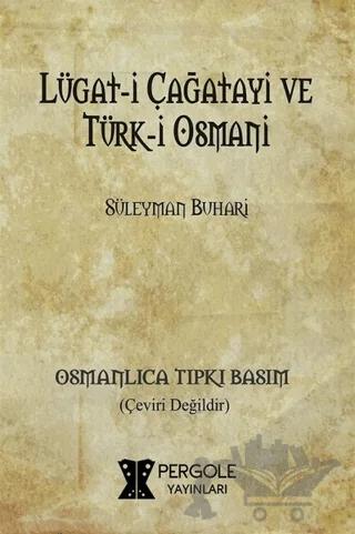 Lügat-i Çağatayi ve Türk-i Osmani (Osmanlıca Tıpkı Basım)