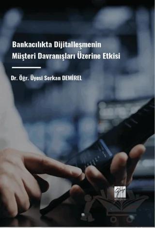 Bankacılıkta Dijitalleşmenin Müşteri Davranışları Üzerine Etkisi