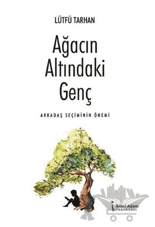 Ağacın Altındaki Genç - Arkadaş Seçiminin Önemi