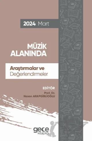 Müzik Alanında Araştırmalar ve Değerlendirmeler - Mart 2024