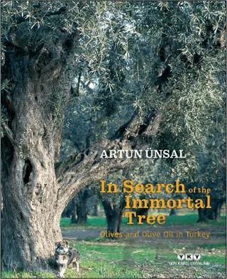 In Search Of The Immortal Tree/ Olives and Olive Oil in Turkey (Ölmez Ağacın Peşinde-İngilizce)