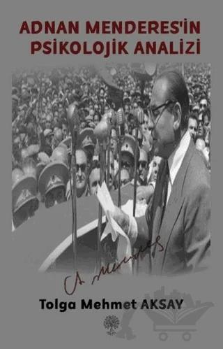 Adnan Menderes'in Psikolojik Analizi