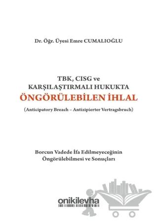 TBK, CISG ve Karşılaştırmalı Hukukta Öngörülebilen İhlal (Anticipatory Breach-Antizipierter Vertragsbruch)