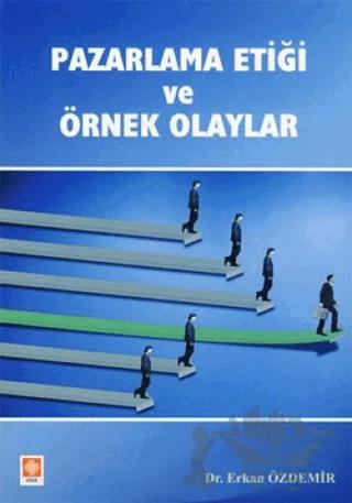 Pazarlama Etiği ve Örnek Olaylar