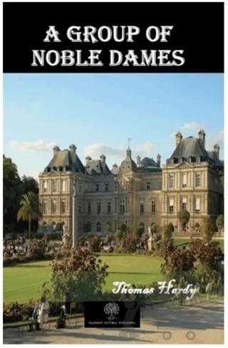 A Group of Noble Dames – Thomas Hardy – Platanus Publishing kitap kapağı