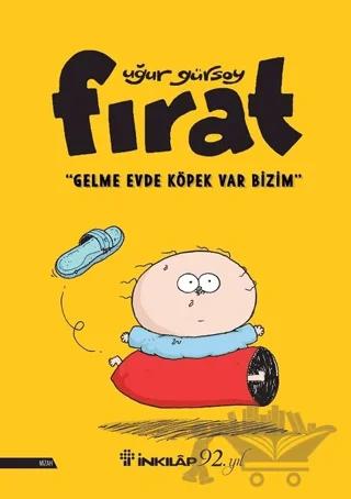 Fırat - Gelme Evde Köpek Var Bizim