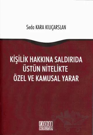 Kişilik Hakkına Saldırıda Üstün Nitelikte Özel ve Kamusal Yarar
