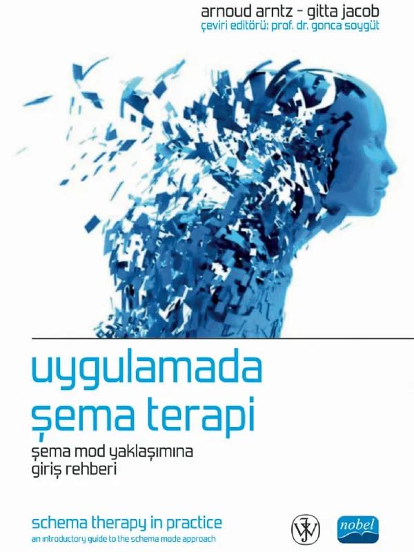 UYGULAMADA ŞEMA TERAPİ / Şema Mod Yaklaşımına Giriş Rehberi - SCHEMA THERAPY IN PRACTICE / An Introductory Guide to the Schema Mode Approach