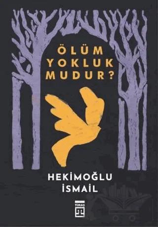 Ölüm Yokluk mudur?