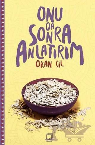 Onu Da Sonra Anlatırım