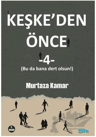 Keşke'den Önce - 4