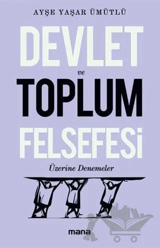 Devlet Ve Toplum Felsefesi Üzerine Denemeler