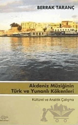 Akdeniz Müziğinin Türk ve Yunanlı Kökenleri