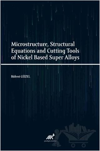Microstructure, Structural Equations and Cutting Tools of Nickel Based Super Alloys