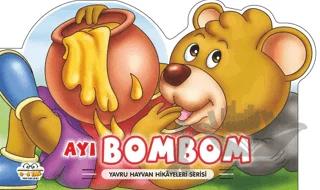 Ayı Bombom - Yavru Hayvan Hikayeleri Serisi