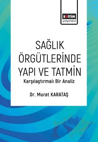 Sağlık Örgütlerinde Yapı ve Tatmin