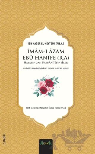 İmâm Ebû Hanîfe (r.a.) Hayatından Rabbanî Esintiler