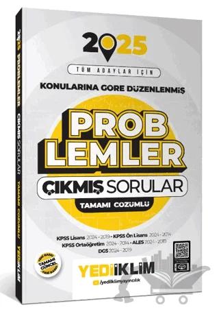 2025 Tüm Adaylar İçin Problemler Konularına Göre Düzenlenmiş Tamamı Çözümlü Çıkmış Sorular