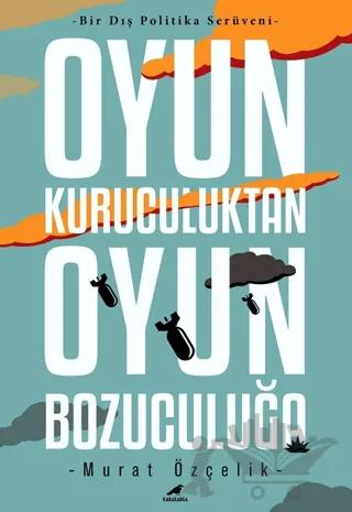 Oyun Kuruculuktan Oyun Bozuculuğa