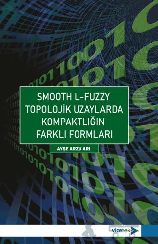 Smooth L-Fuzzy Topolojik Uzaylarda Kompaktlığın Farklı Formları