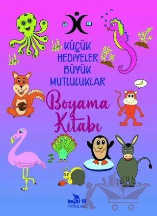 Küçük Hediyeler Büyük Mutluluklar Boyama Kitabı