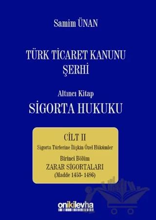 Türk Ticaret Kanunu Şerhi - Altıncı Kitap Sigorta Hukuku Cilt 2