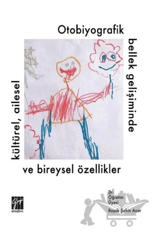 Otobiyografik Bellek Gelişiminde Kültürel Ailesel ve Bireysel Özellikler