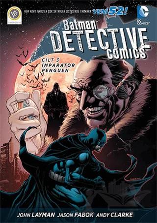 Batman Dedektif Hikayeleri Cilt: 3 - İmparator Penguen