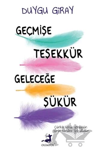 Geçmişe Teşekkür Geleceğe Şükür