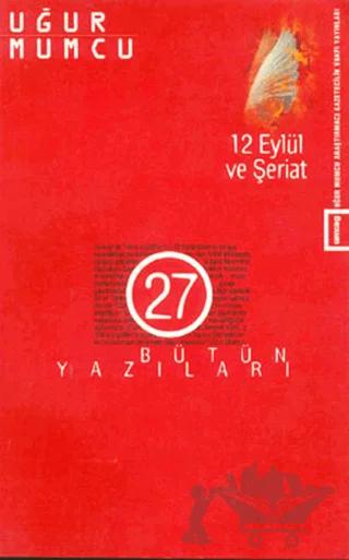 12 Eylül ve Şeriat Bütün Yazıları 27 15 Haziran - 31 Aralık 1986 Yazıları