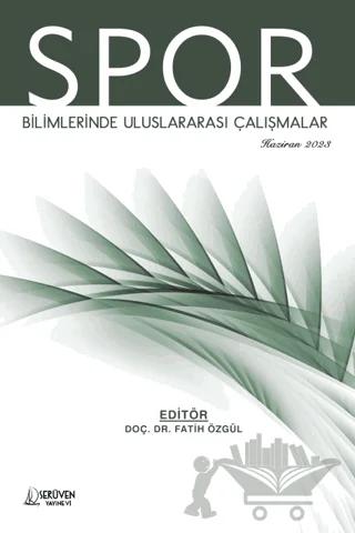 Spor Bilimlerinde Uluslararası Çalışmalar - Haziran 2023