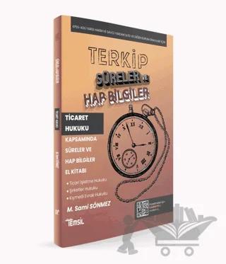 TERKİP Ticaret Hukuku Kapsamında Süreler ve Hap Bilgiler El Kitabı