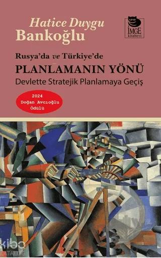 Rusya’da ve Türkiye’de Planlamanın Yönü – Hatice Duygu Bankoğlu – İmge Kitabevi Yayınları kitap kapağı