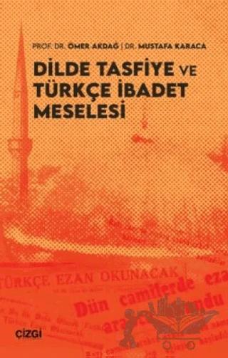 Dilde Tasfiye ve Türkçe İbadet Meselesi