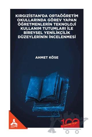 Kırgızistan’da Ortaöğretim Okullarında Görev Yapan Öğretmenlerin Teknoloji Kullanım Tutumları İle Bireysel Yenilikçilik Düzeylerinin İncelenmesi