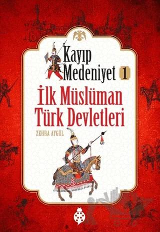İlk Müslüman Türk Devletleri - Kayıp Medeniyet 1