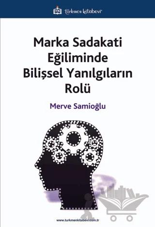 Marka Sadakati Eğiliminde Bilişsel Yanılgıların Rolü