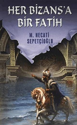 Her Bizans'a Bir Fatih