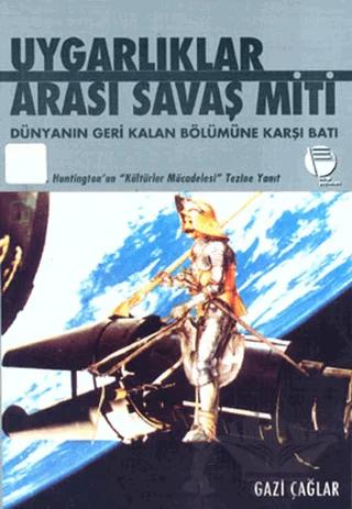 Uygarlıklar Arası Savaş Miti Dünyanın Geri Kalan Bölümüne Karşı Batı