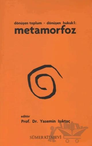 Dönüşen Toplum - Dönüşen Hukuk 1: Metamorfoz