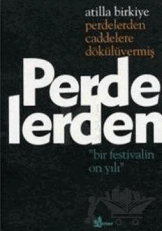 Perdelerden Caddelere Dökülüvermiş "Bir Festivalin On Yılı"