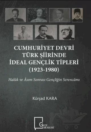 Cumhuriyet Devri Türk Şiirinde İdeal Gençlik Tipleri (1923-1980)