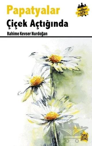 Papatyalar Çiçek Açtığında – Rahime Kevser Nurdoğan – Çıra Yayınları kitap kapağı