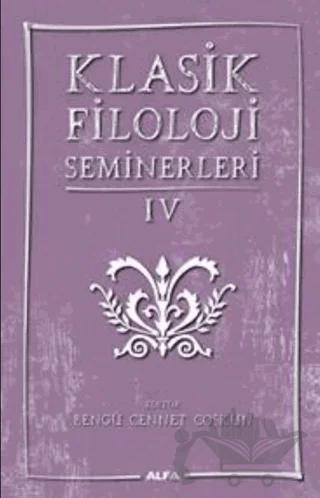 Klasik Filoloji Seminerleri IV